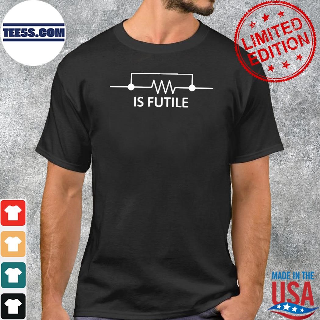 Design Official Resistance Is Futile Electrician Shirt