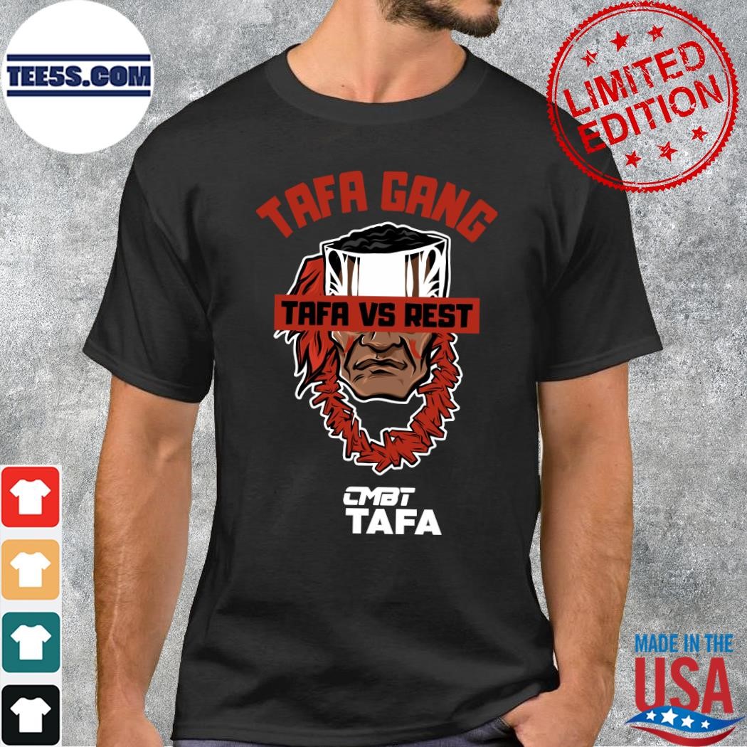 Design Tafa Gang Tafa And Rest Shirt