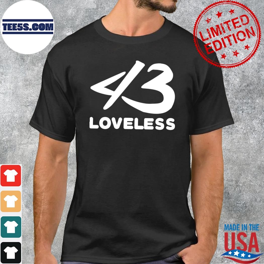 Design This is loveless shirt