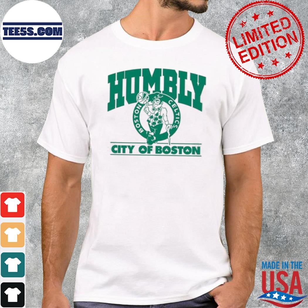 Humbly City Of Boston Celtics Shirt