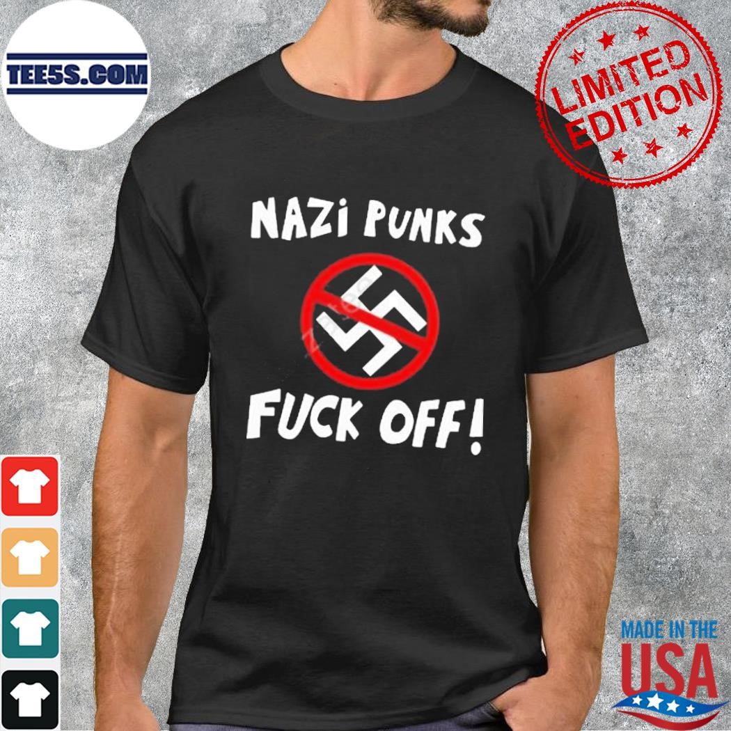 Nazi Punks Fuck Up Shirt