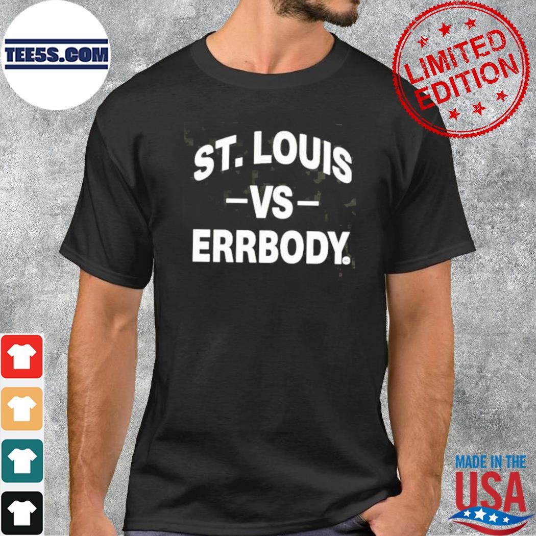 St.Louis Vs Errbody Shirt, hoodie, sweater, long sleeve and tank top