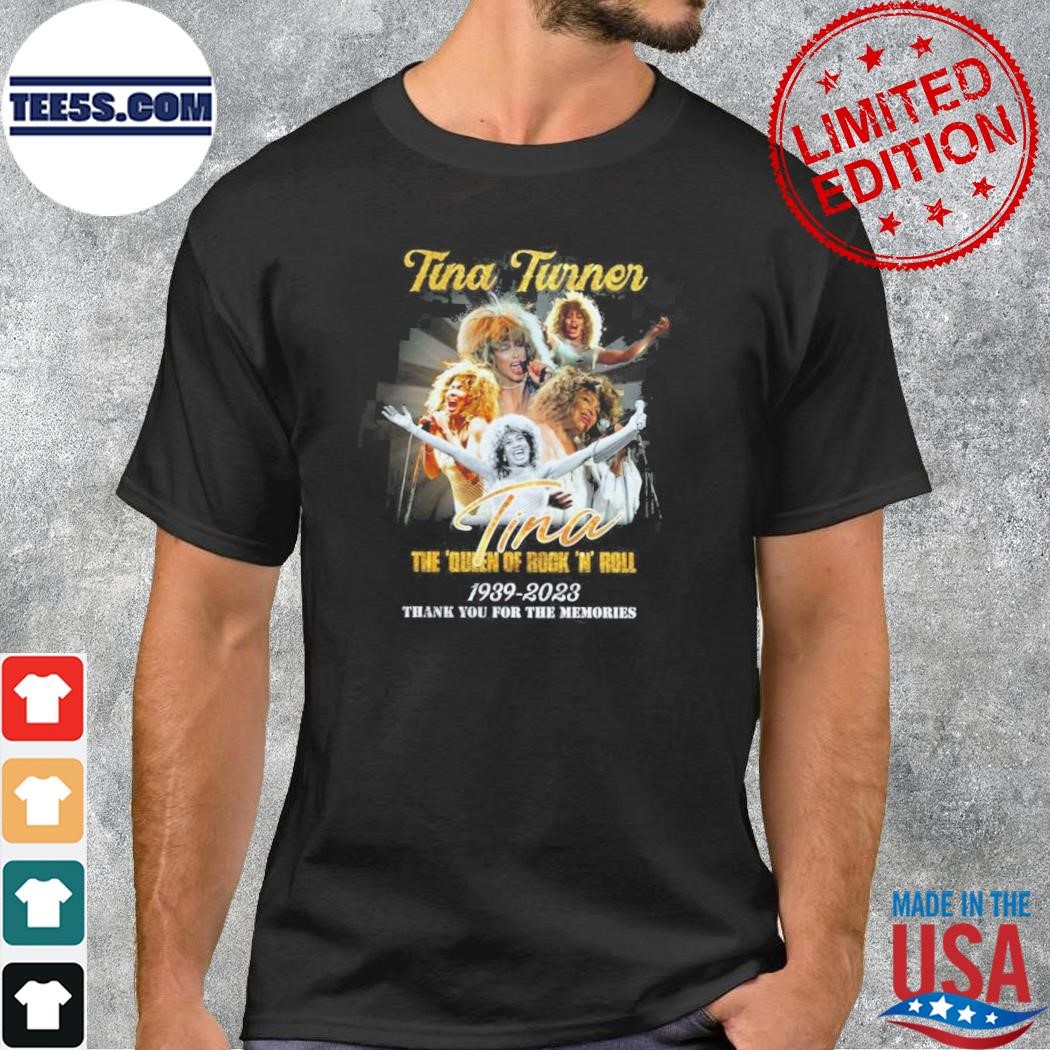 Tina turner the queen of rock ‘n' roll 1939 – 2023 thank you for the memories shirt