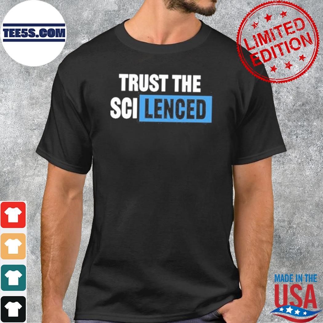 Trust the scI lenced shirt