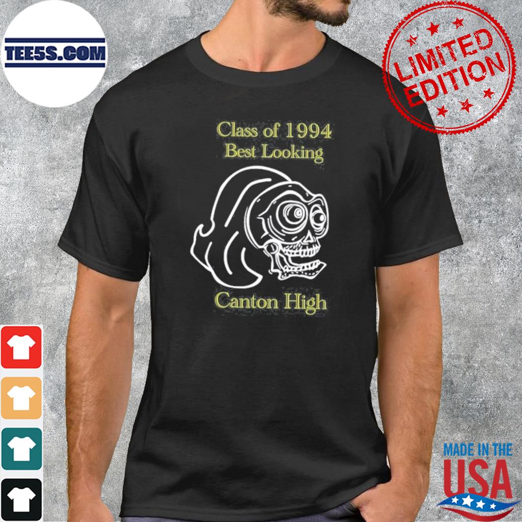 Class Of 1994 Best Looking Canton High 2023 Shirt