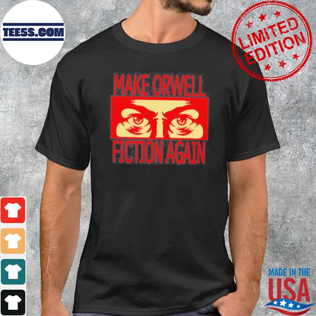 Elon make orwell fiction again tee shirt