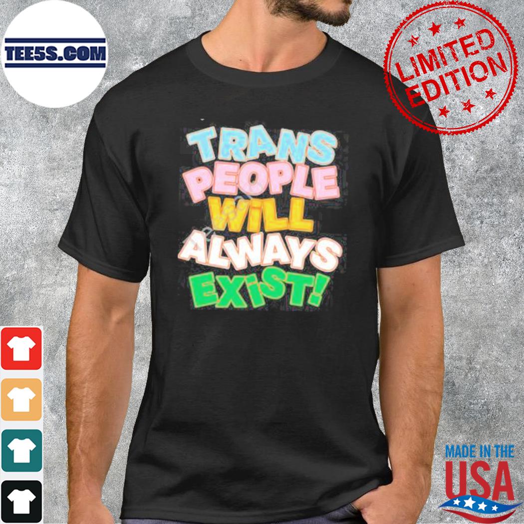 Gays against groomers trans people will always exist shirt