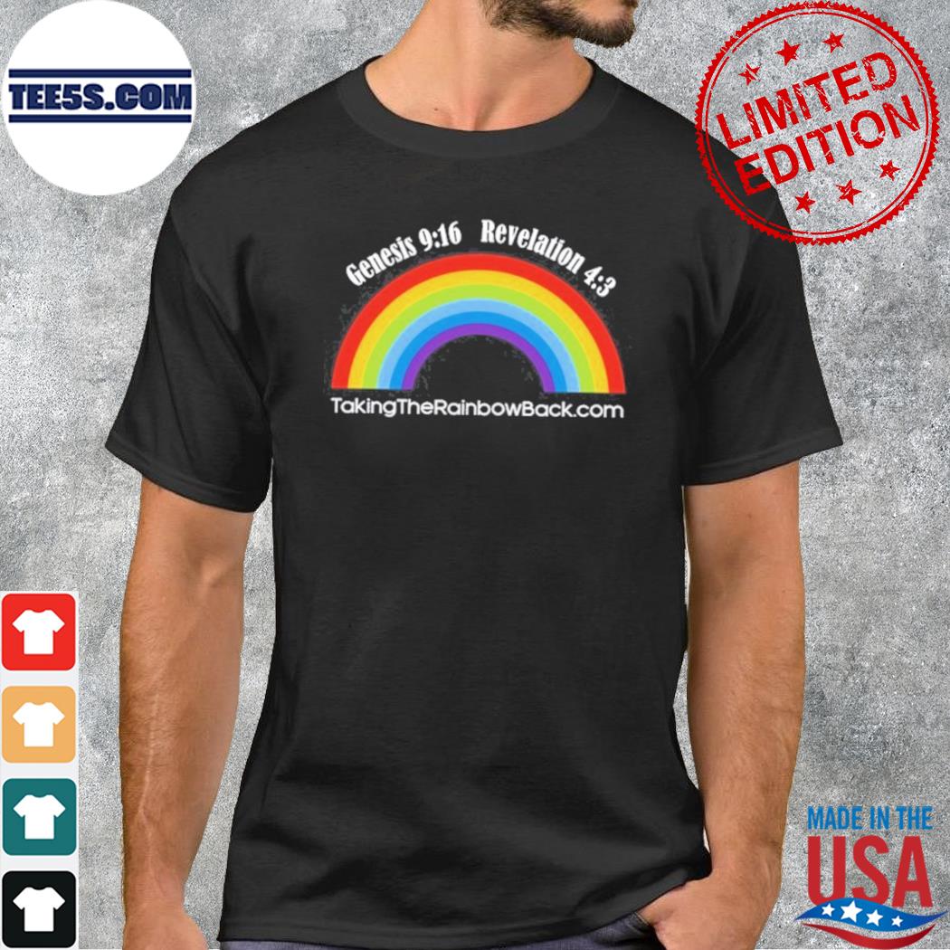 Genesis 916 Revelation 43 Taking The Rainbow Back tee shirt