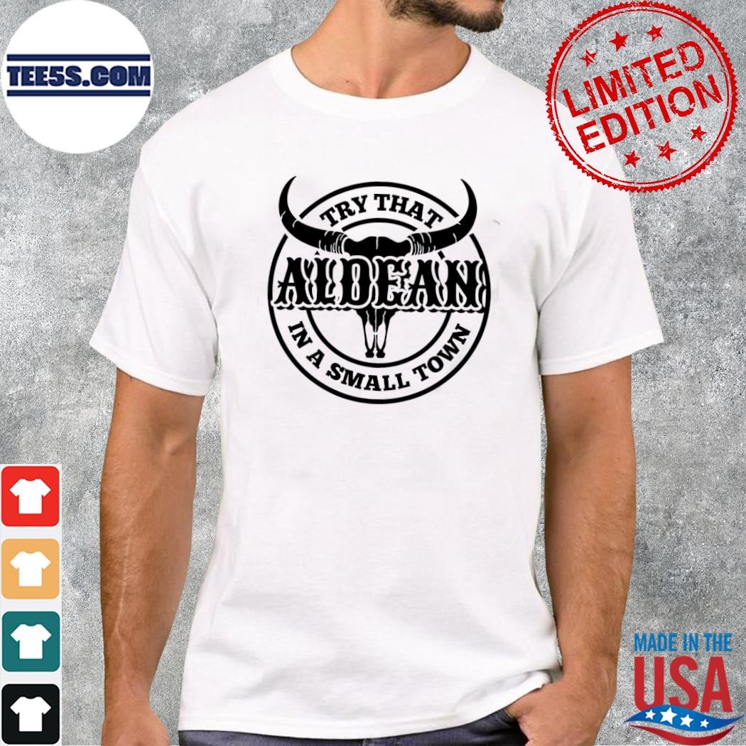 American Flag Try That In A Small Town Jason Aldean Shirt