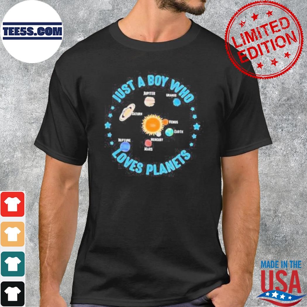 Best just a boy who loves planets galaxy shirt