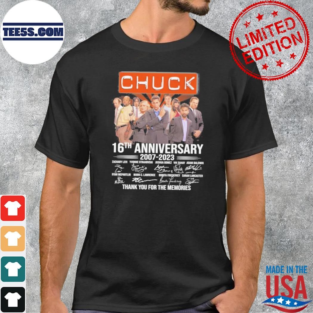 Chuck 16th Anniversary 2007-2023 Signatures Thank You For The Memories Shirt