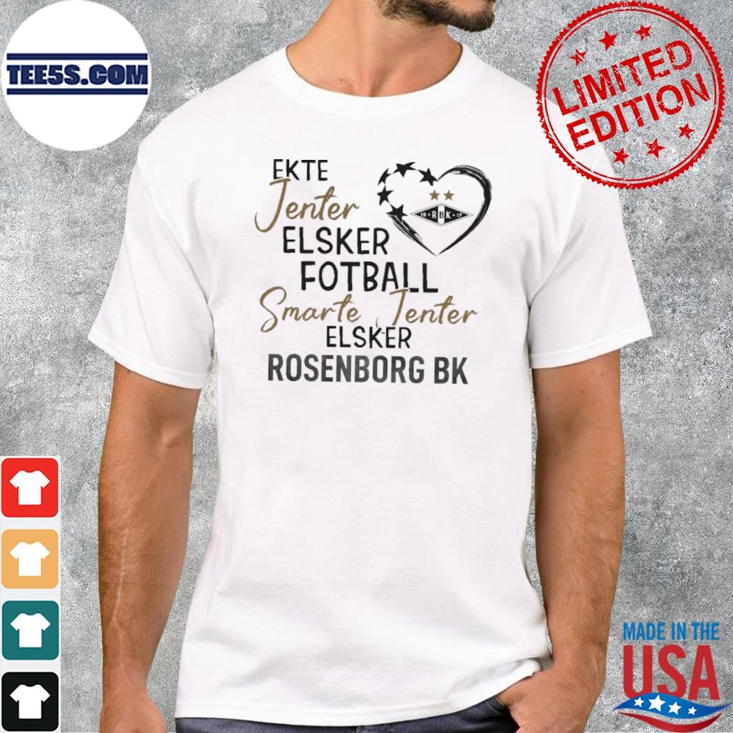 Ekte jenter elsker fotball smarte jenter elsker rosenborg bk shirt