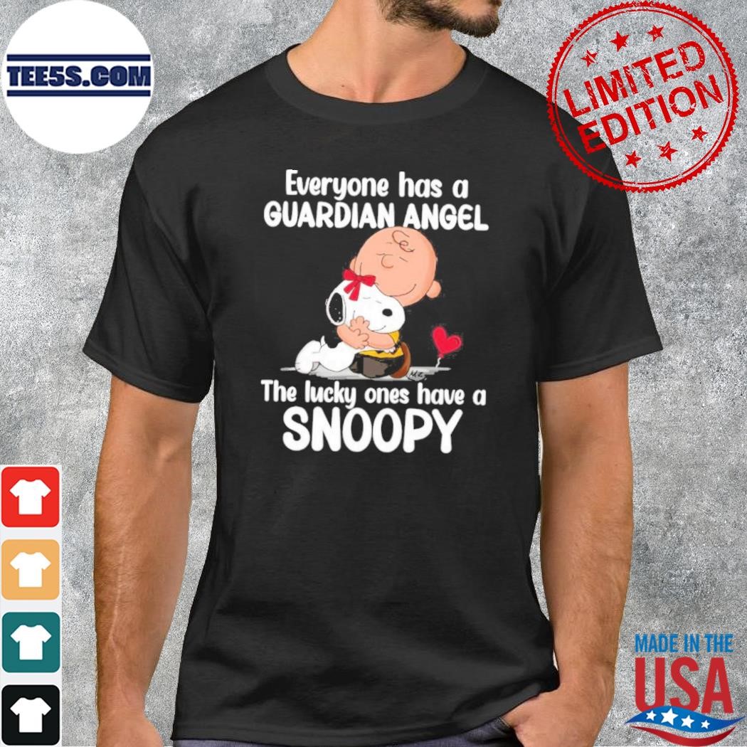 Everyone Has A Guardian Angel The Lucky Ones Have A Snoopy Shirt