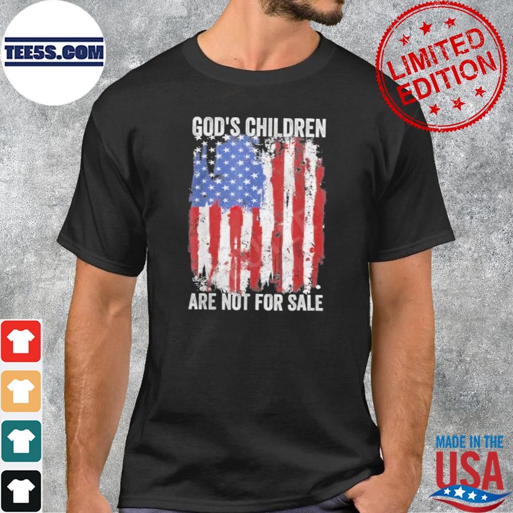 God’s Children Are Not For Sale American Flag Shirt