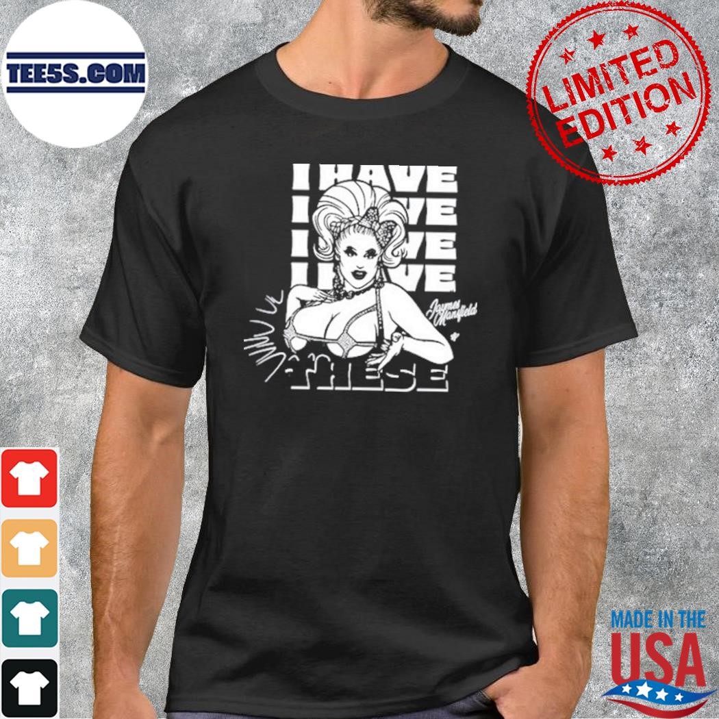 Jaymes mansfield I have these shirt