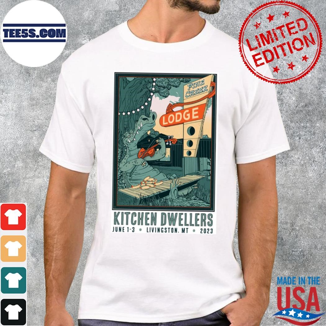 Kitchen dwellers june 1-3 livingston mt 2023 poster shirt