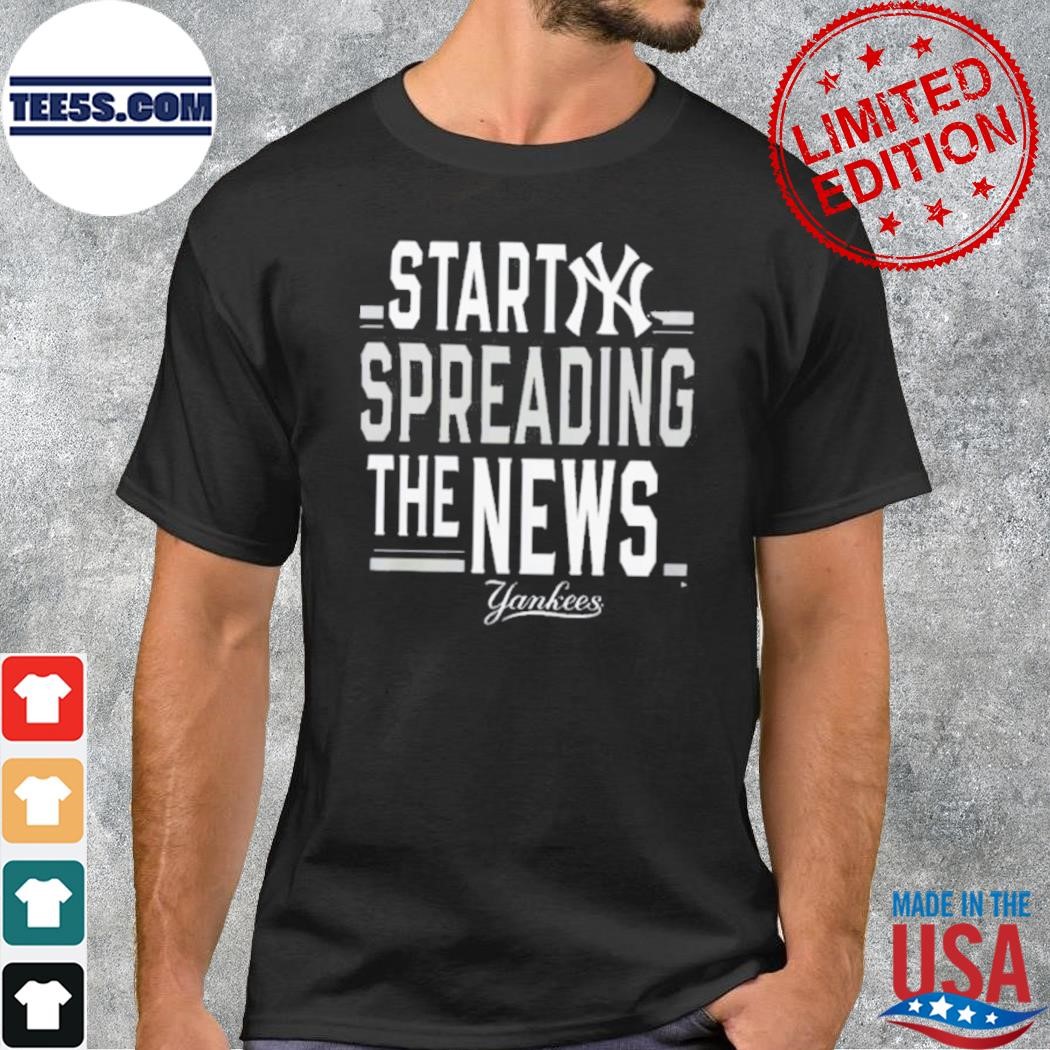 New York Yankees Baseball Start Spreading The News Bring It 2023 Shirt