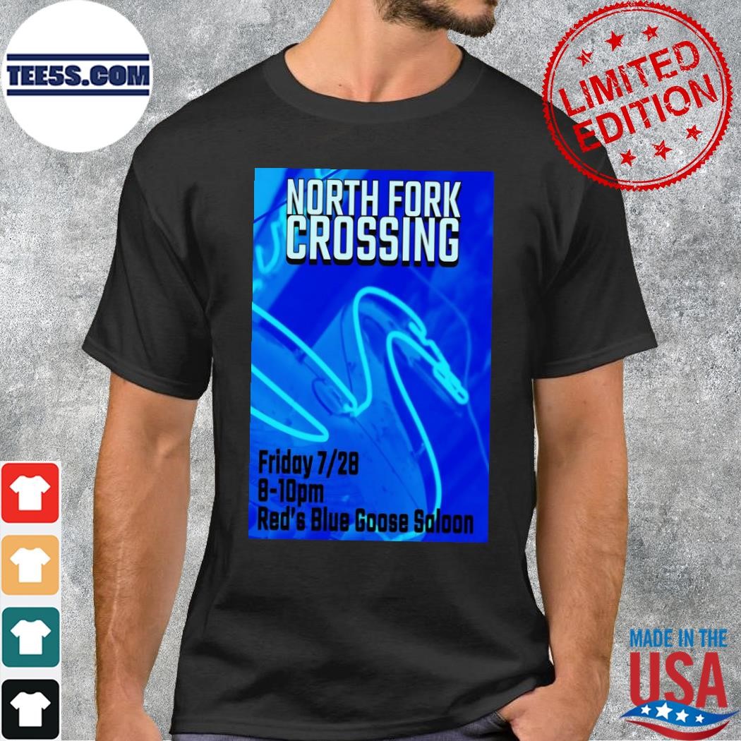 North fork crossing red's blue goose saloon gardiner mt 07.28.23 shirt