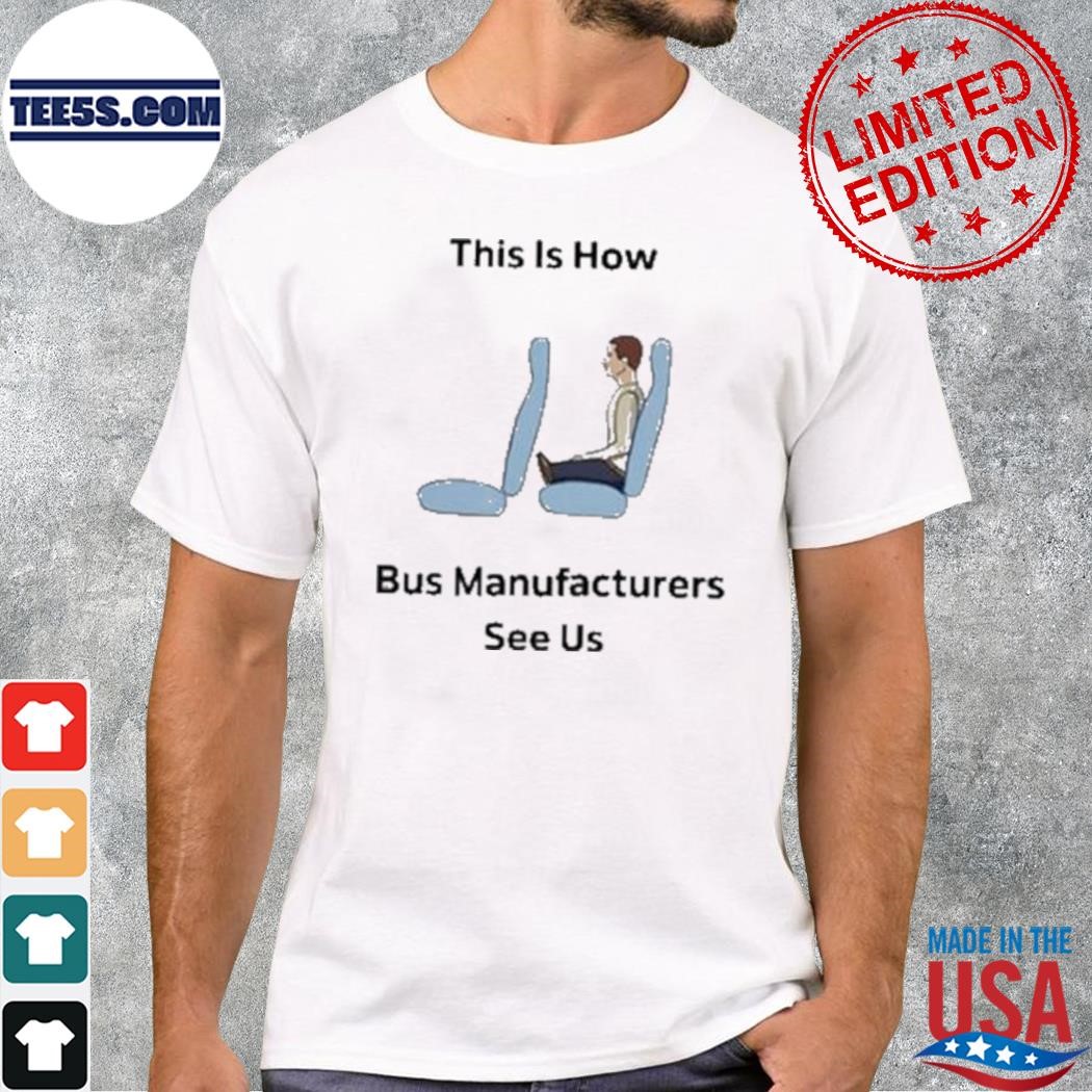 Out of context human race this is how bus manufacturers see us shirt