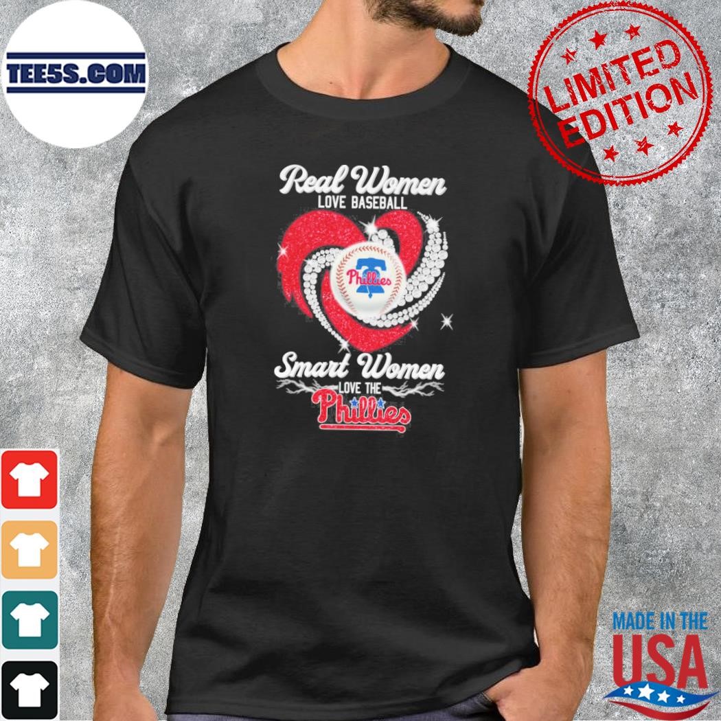 Real women love baseball smart women love the phillies shirt