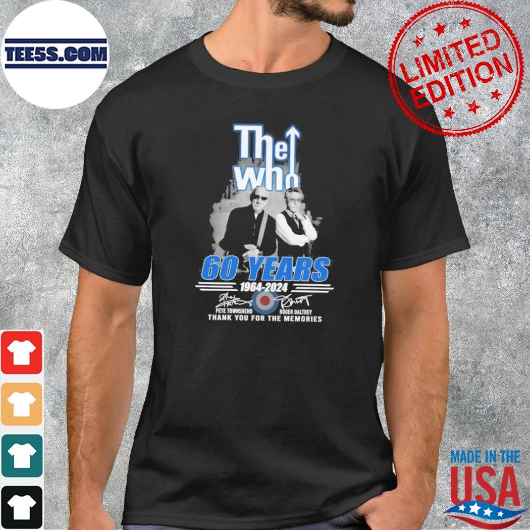 The who 60 years 1964 – 2024 pete townshend and roger daltrey thank you for the memories shirt