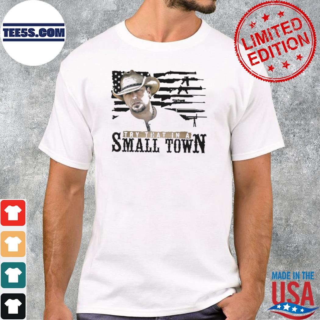 Try that in a small town American flag 2023 shirt