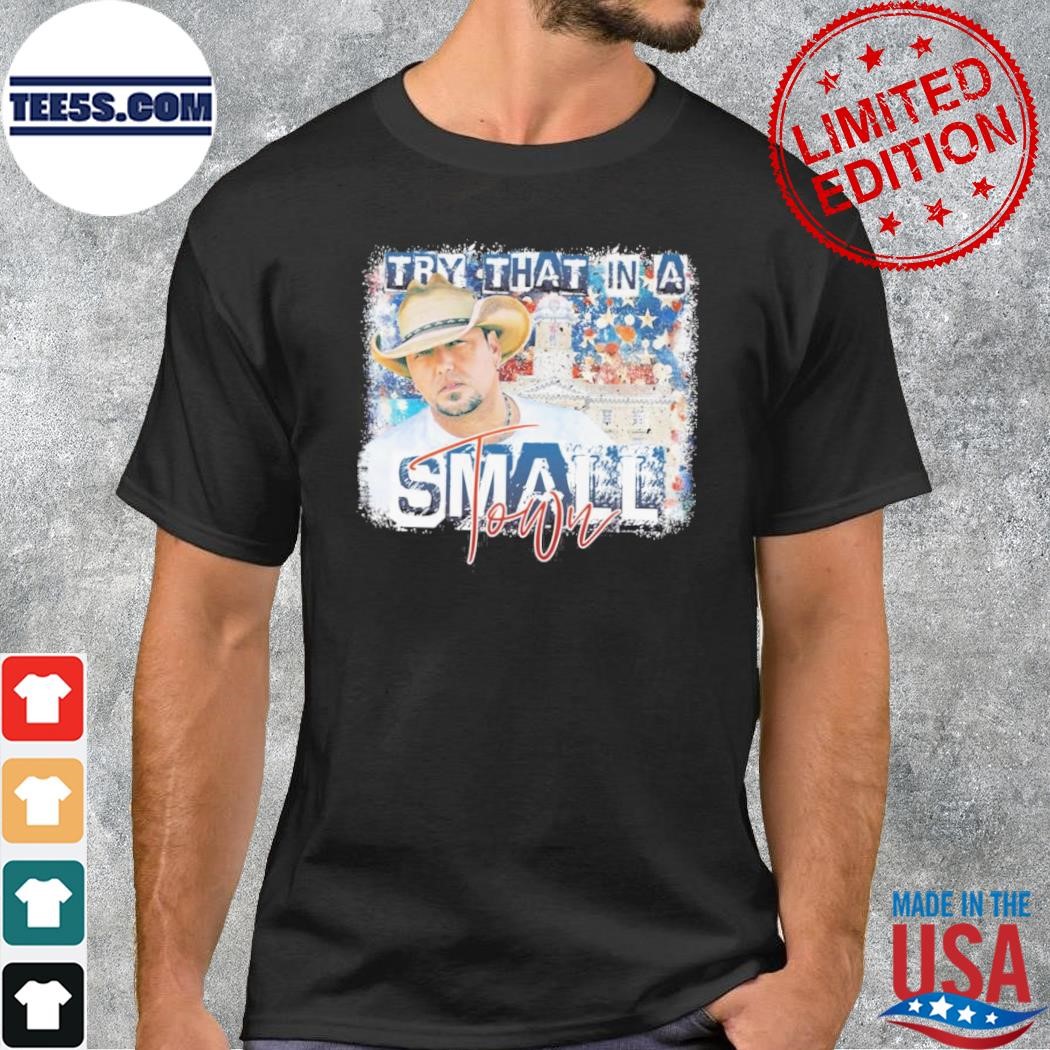 Try that in a small town American flag logo shirt
