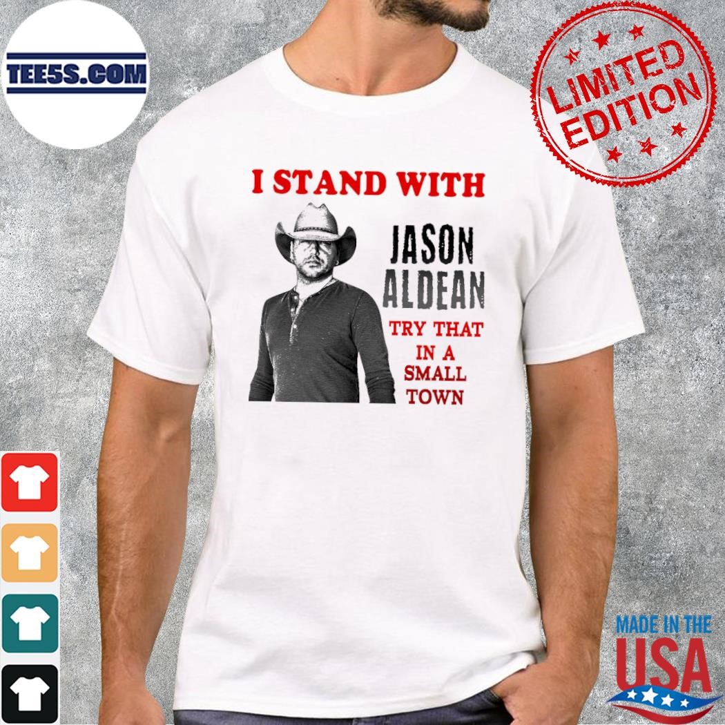 Try that in a small town ason aldean American shirt