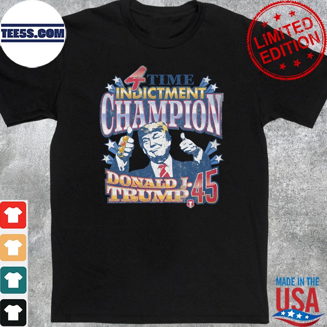 4 Time Indictment Champion Donald Trump 45 2024 t-Shirt