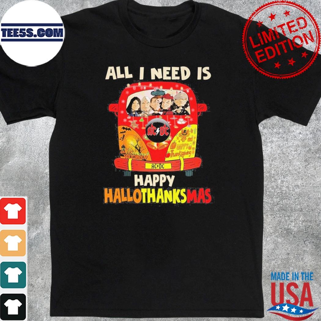 All I Need Is Happy Hallothanksmas T-Shirt