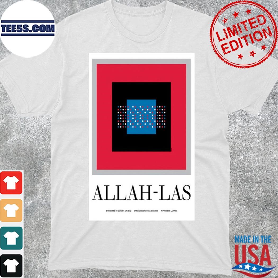 Allah-Las Concert Phoenix Theater, Petaluma, CA November 7, 2023 Poster shirt
