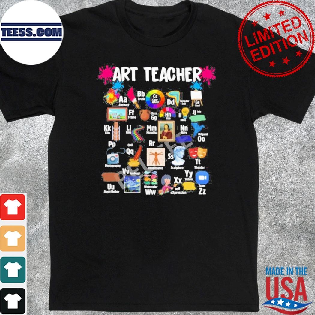 Art teacher alphabet shirt