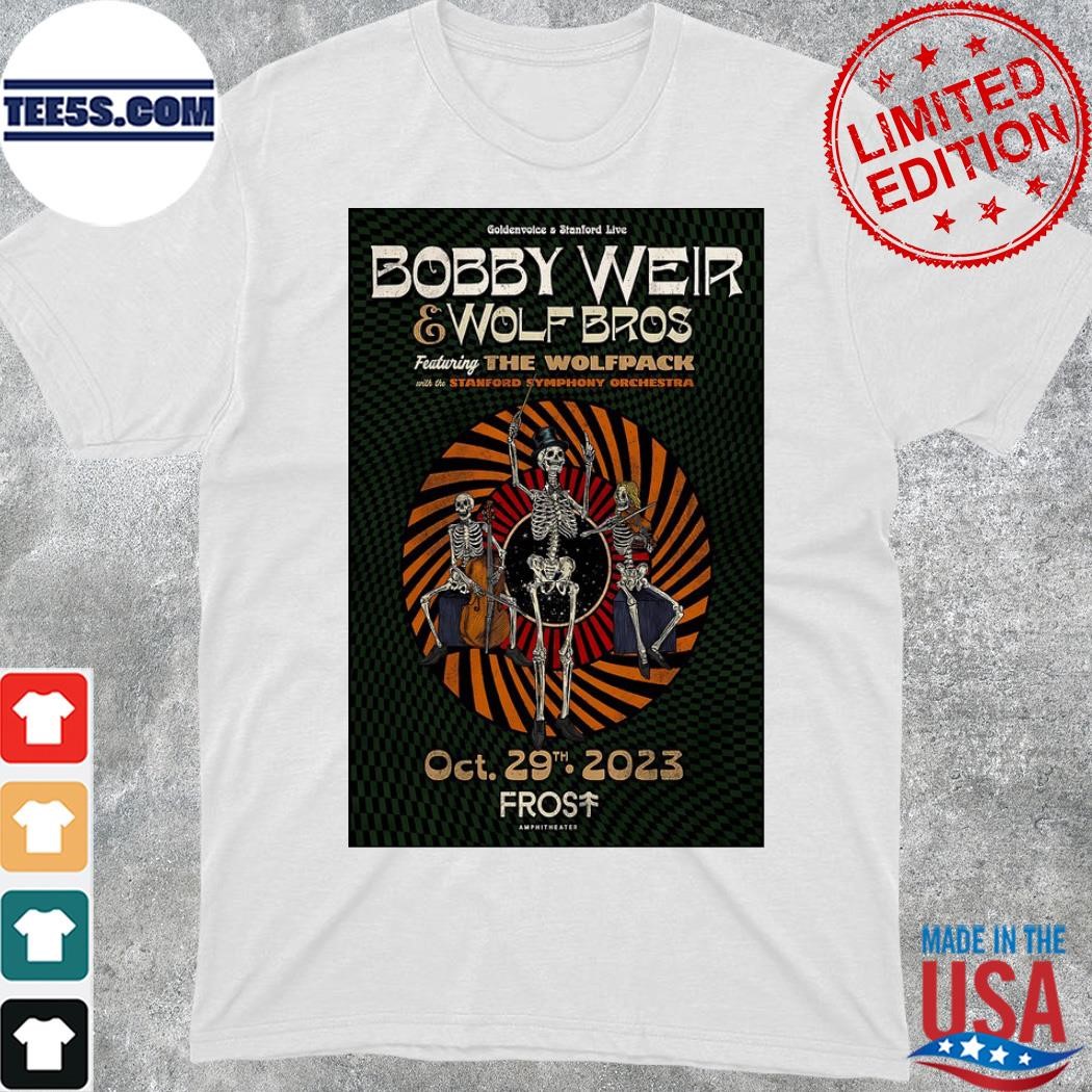 Bobby weir and wolf Bros frost amphitheater stanford ca oct 29th 2023 poster shirt