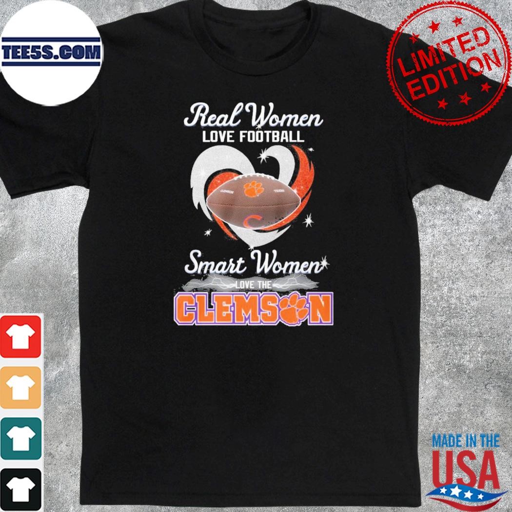 Clemson tigers real women love Football smart women love the clemson tigers shirt