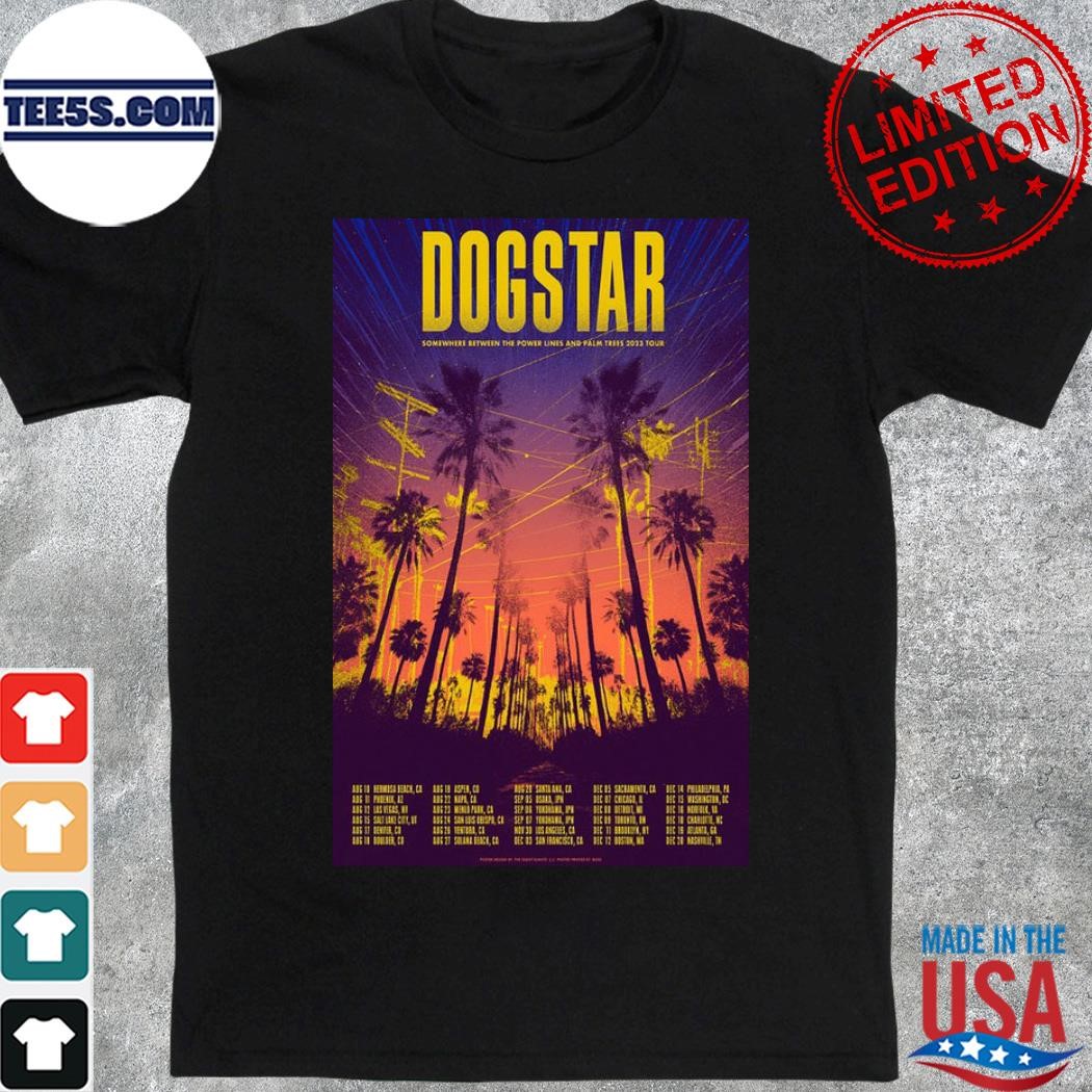 Dogstar somewhere between the power lines and palm trees 2023 tour poster shirt