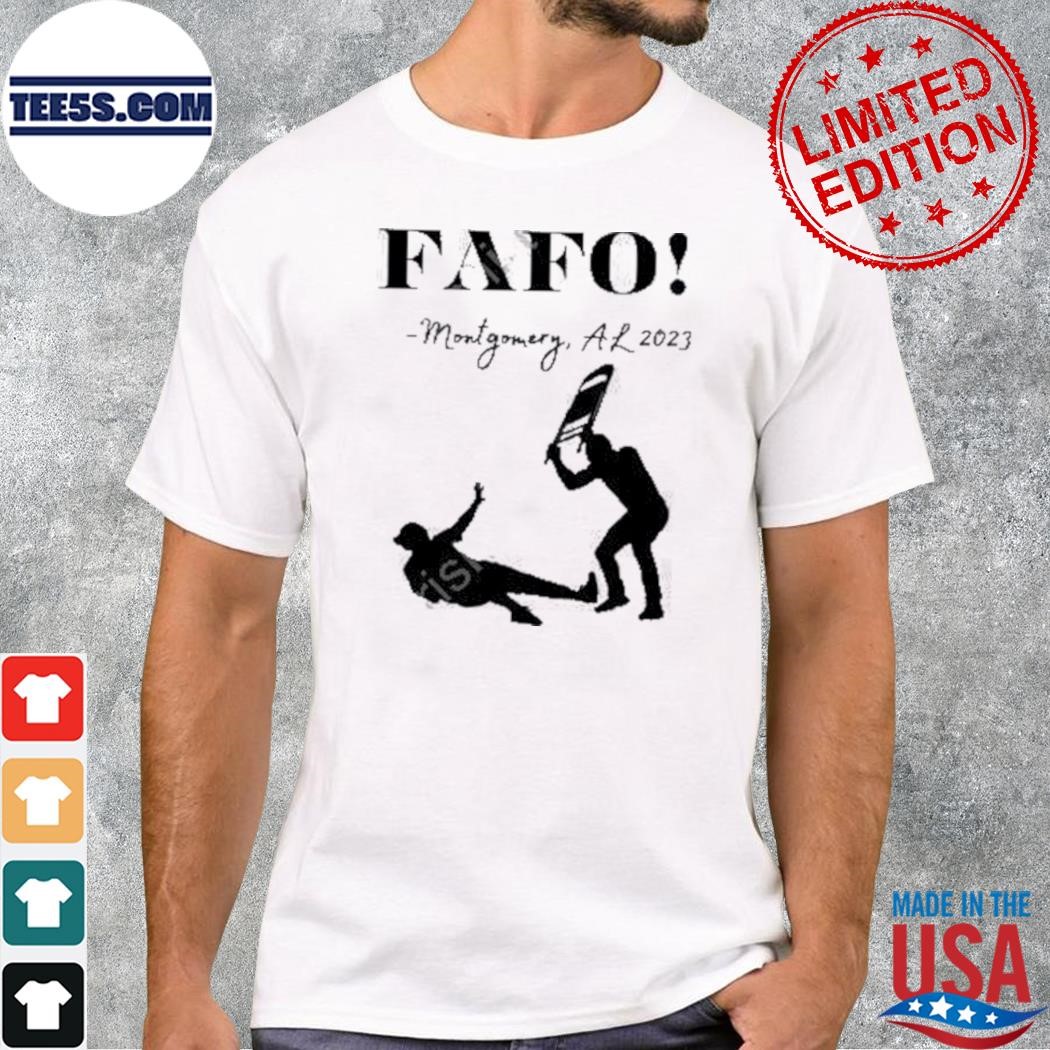 Fafo montgomery al 2023 shirt