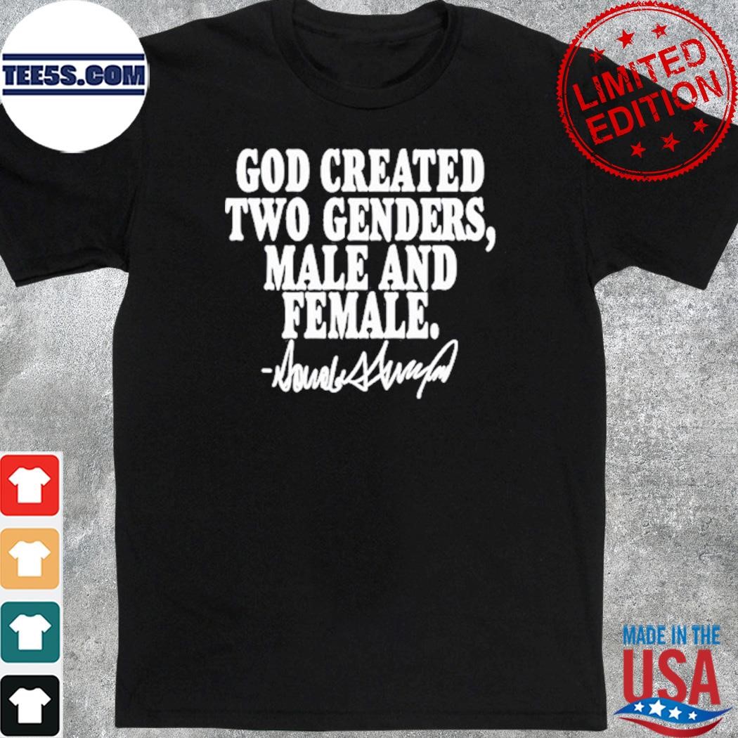 God Created Two Genders Male And Female Shirt