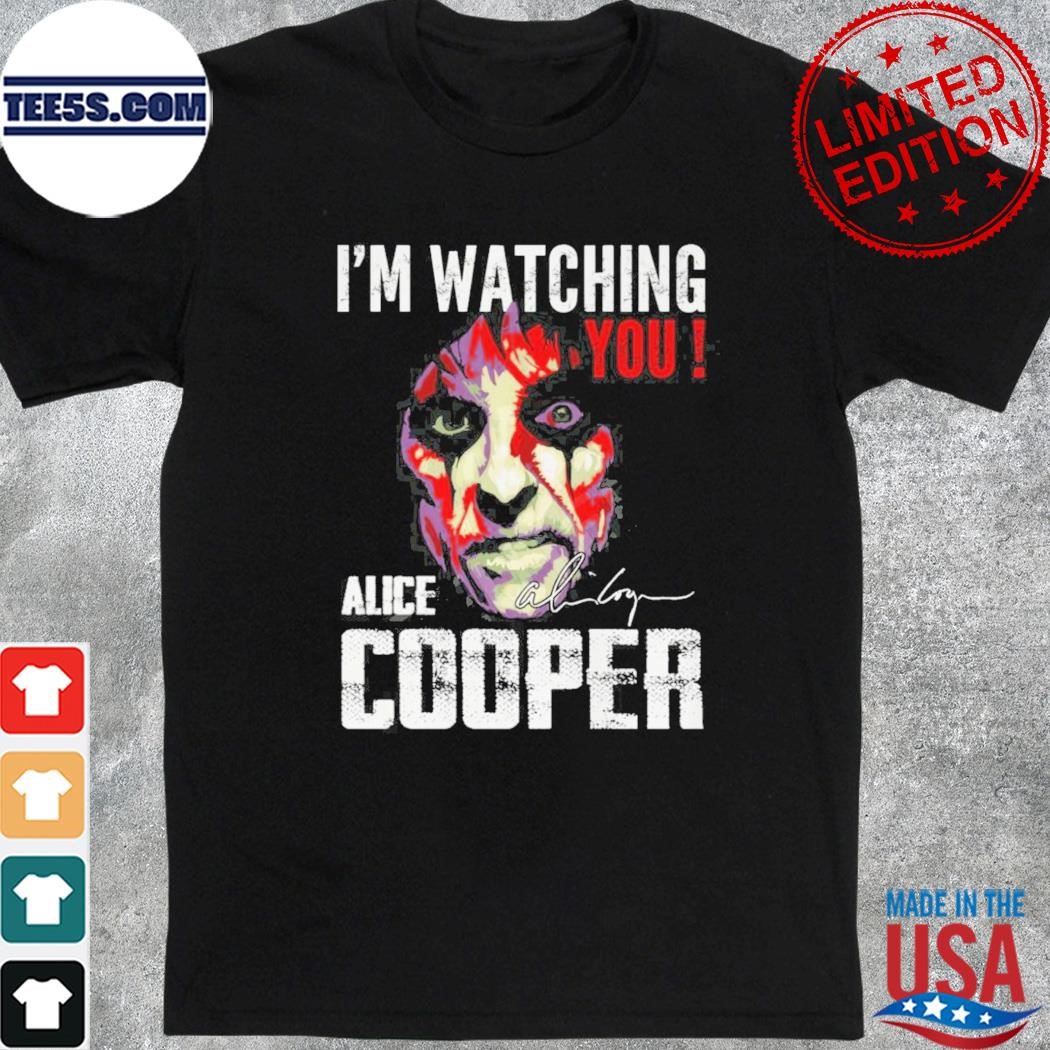 I'm watching you alice cooper shirt