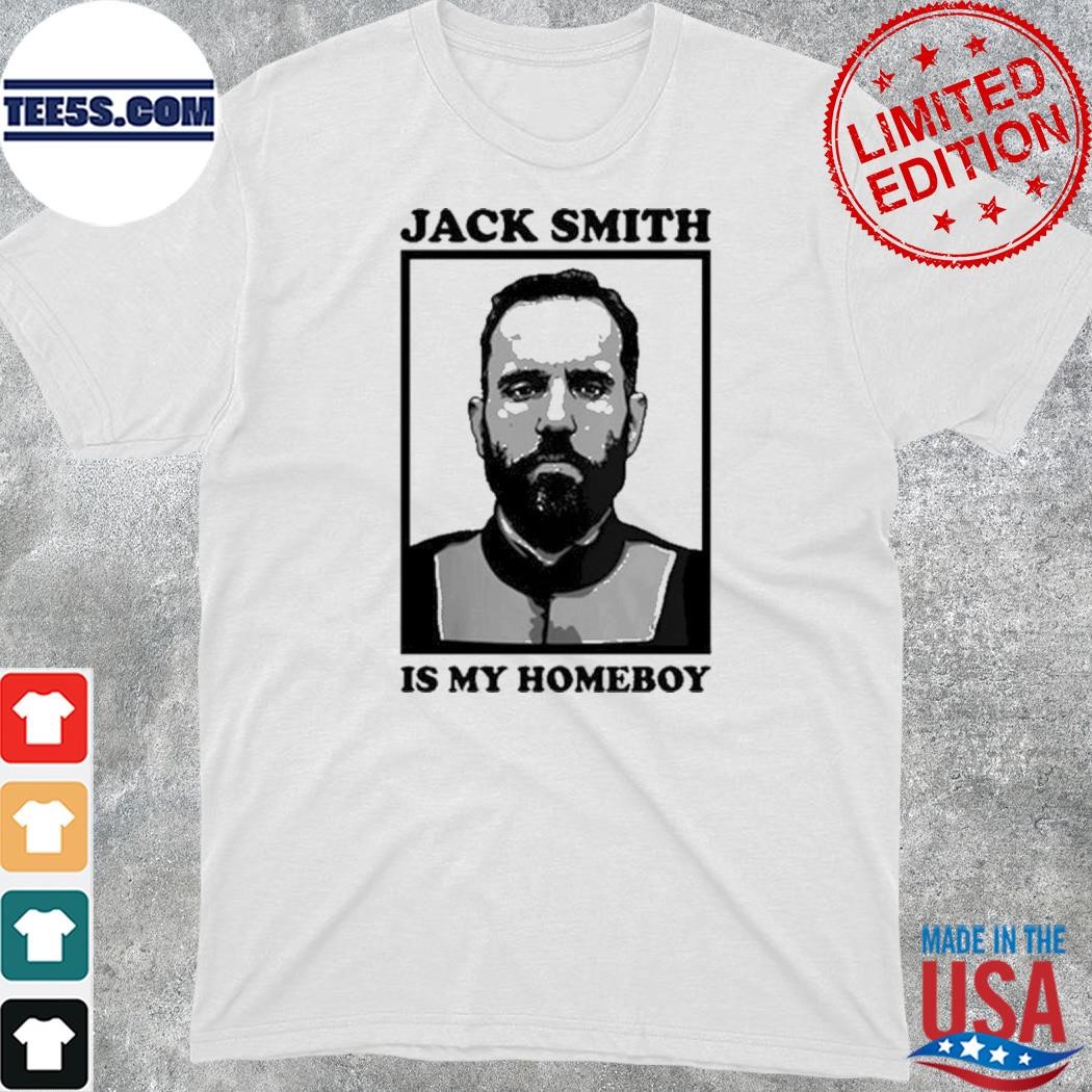 Jack smith is my homeboy shirt