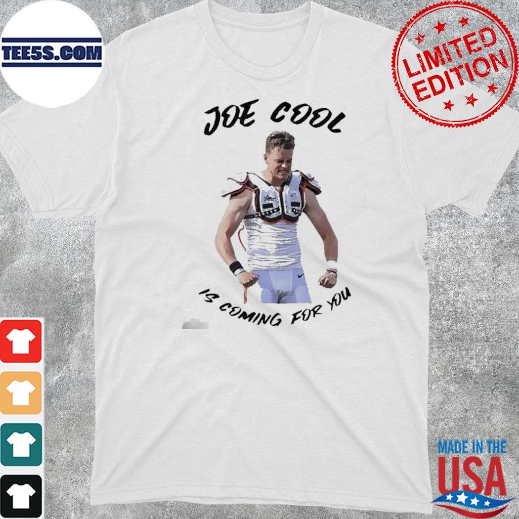 Joe burrow Joe cool is coming for you shirt