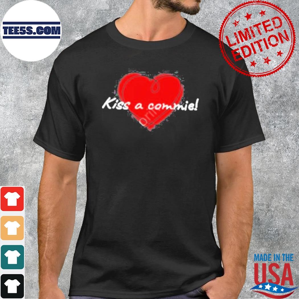 Kiss a commie shirt