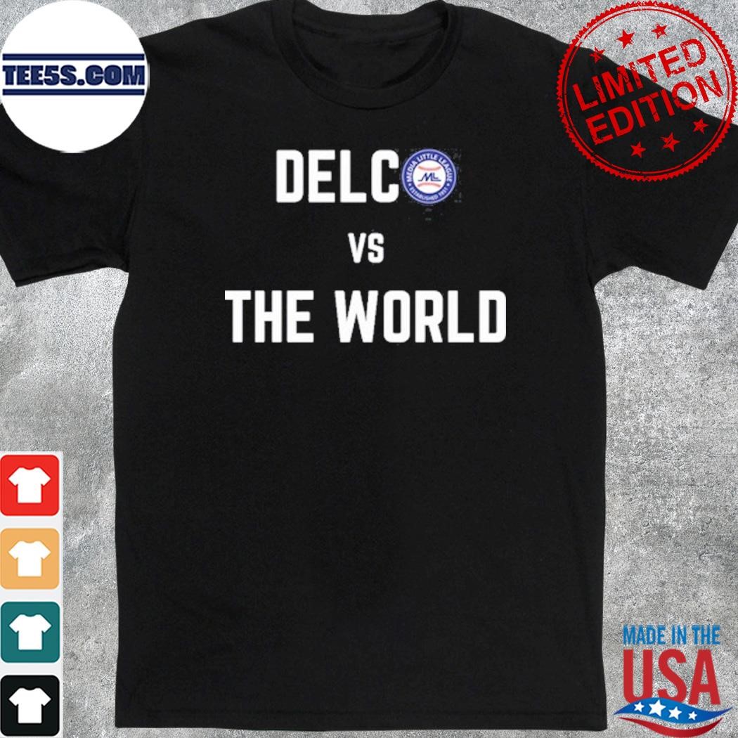 Media little league llws delco vs the world shirt