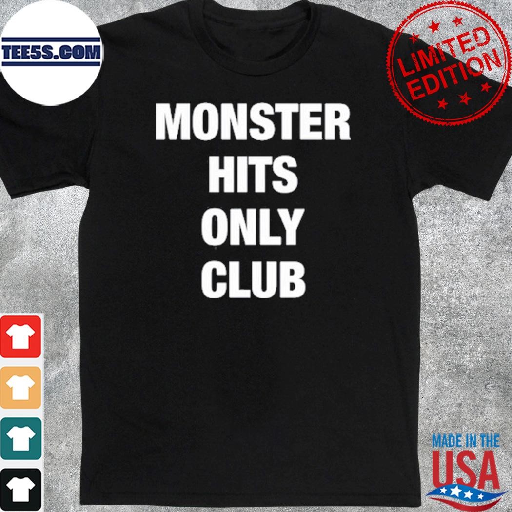 Monster hits only club shirt