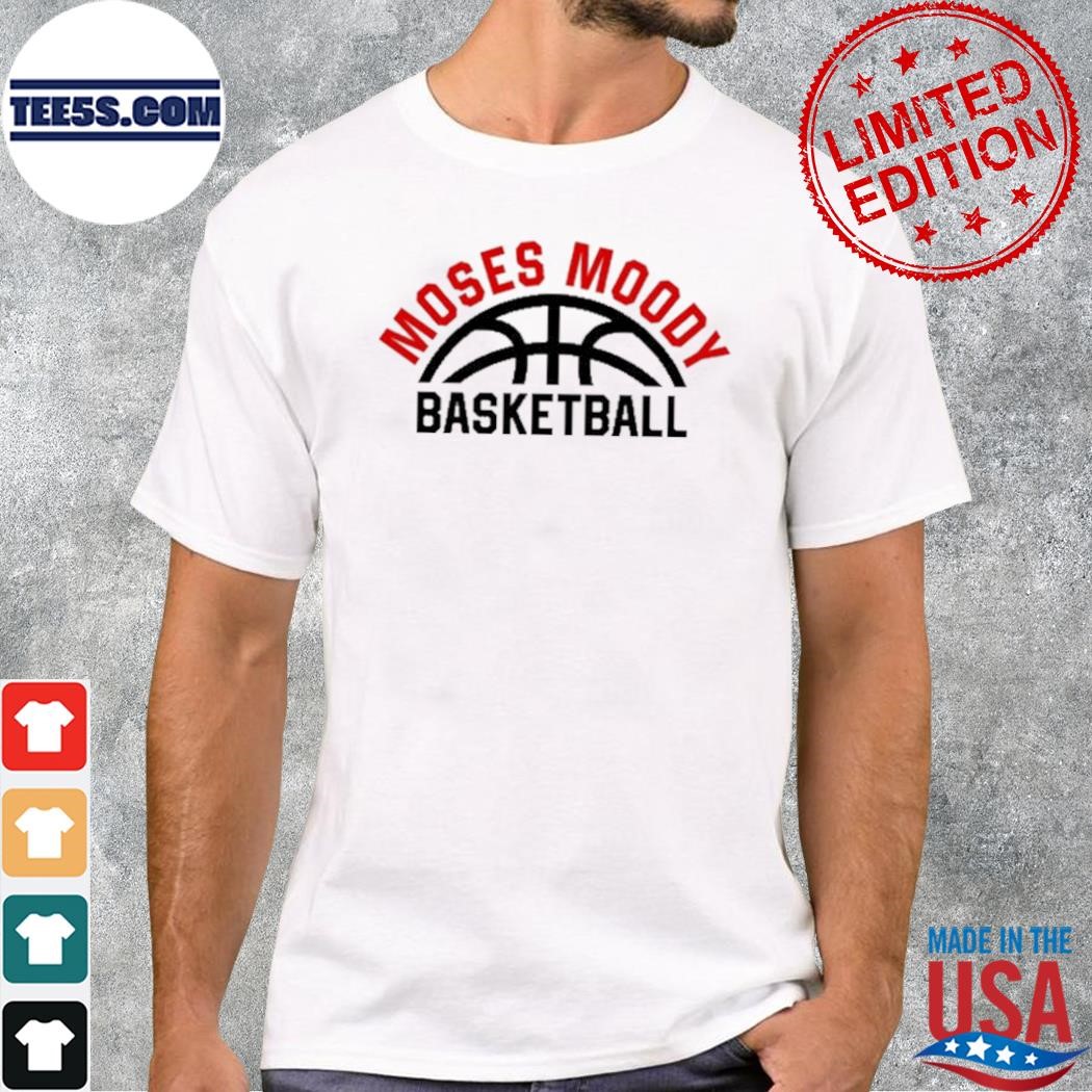 Moses moody basketball shirt