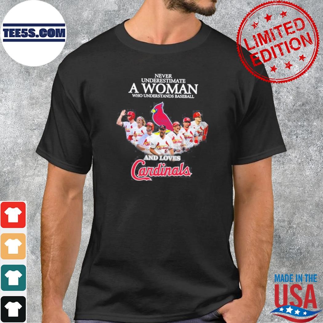 Never Underestimate A Woman Who Understands Baseball And Loves Cardinals Shirt