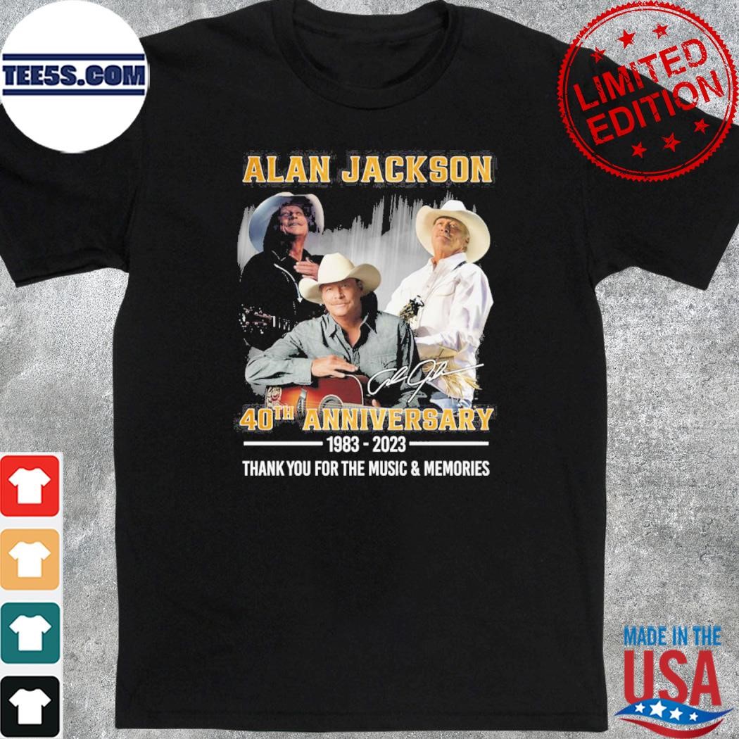 Official alan jackson 40th anniversary 1983 2023 thanks for the music and memories shirt