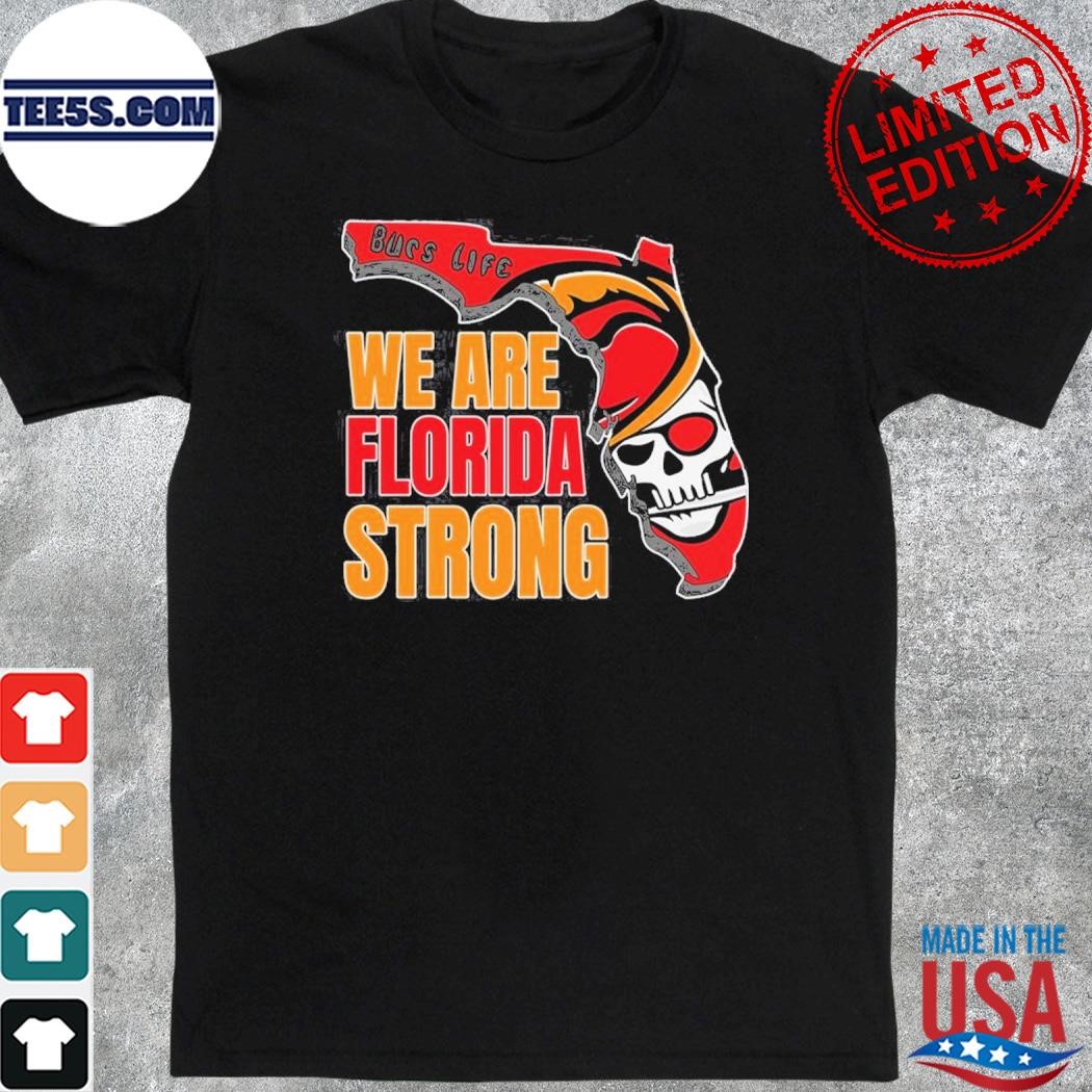 Official bucs Life We are Florida Strong