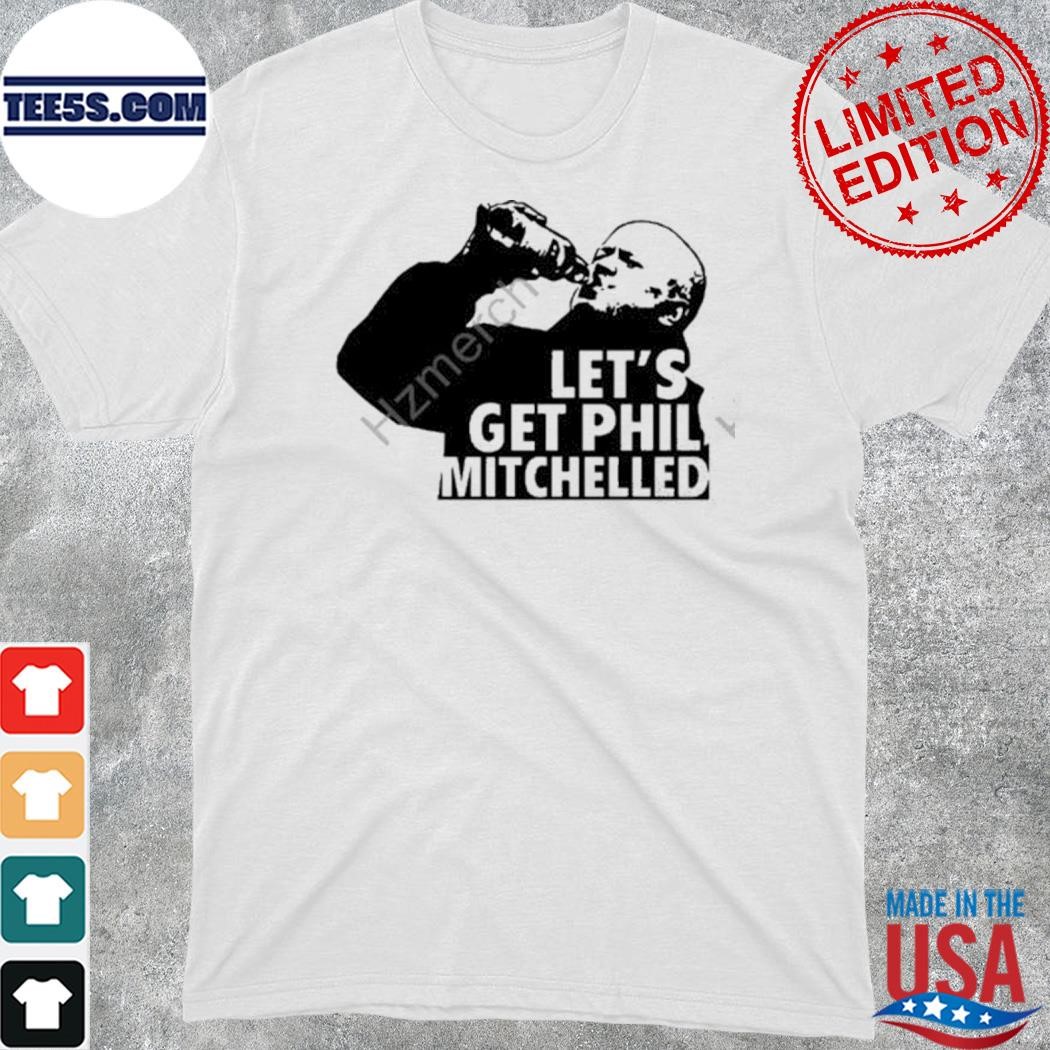 Official let's get phil mitchelled shirt