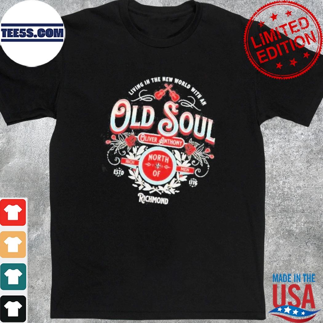 Official living In The New World With An Old Soul Oliver Anthony T-Shirt