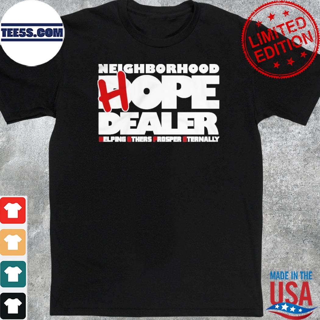 Official neighborhood Hope Dealer Shirt